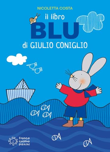 Il libro blu di Giulio Coniglio. Ediz. a colori (Un mondo di colori) von Franco Cosimo Panini