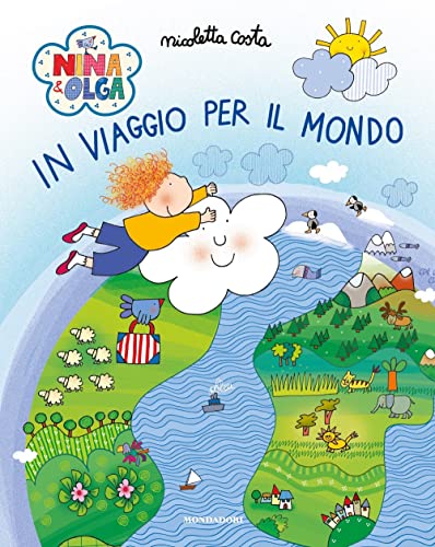 In viaggio per il mondo. Nina&Olga. Ediz. a colori (Licenze)