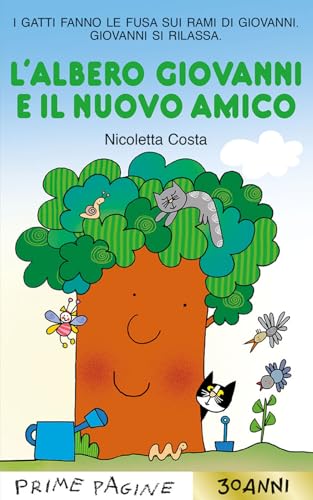 L'albero Giovanni e il nuovo amico. Stampatello maiuscolo. Ediz. a colori (Prime pagine)