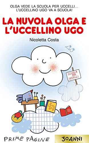 La nuvola Olga e l'uccellino Ugo. Ediz. a colori (Prime pagine, Band 179) von Emme Edizioni