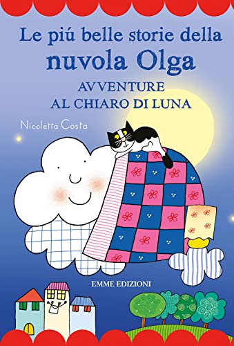 Le più belle storie della nuvola Olga. Avventure al chiaro di luna. Stampatello maiuscolo. Ediz. a colori (Prime pagine) von Emme Edizioni