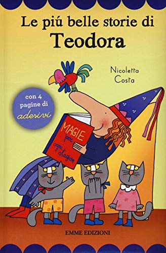 Le più belle storie di Teodora. Con adesivi (Prime pagine) von Emme Edizioni