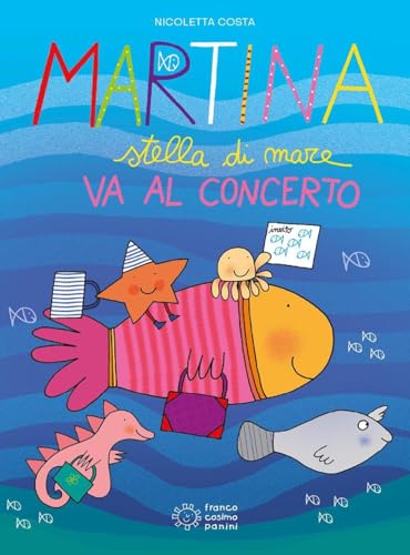 Martina stella di mare va al concerto. Ediz. a colori von Franco Cosimo Panini
