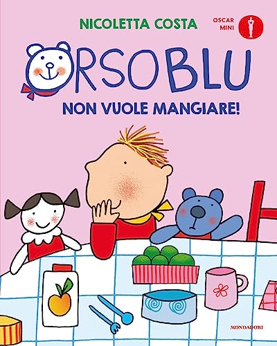 Orso Blu non vuole mangiare! Ediz. a colori (Oscar mini) von Mondadori