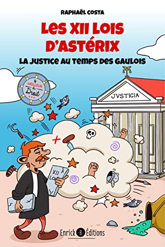 Les 12 lois d'Astérix: La justice au temps des Gaulois von ENRICK