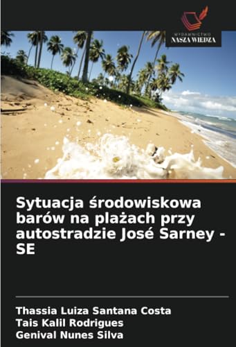 Sytuacja środowiskowa barów na plażach przy autostradzie José Sarney - SE: DE von Wydawnictwo Nasza Wiedza
