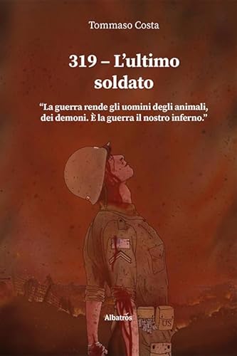 319. L'ultimo soldato (Nuove voci. Strade) von Gruppo Albatros Il Filo