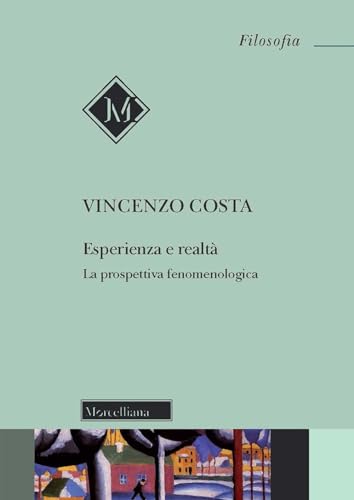 Esperienza e realtà. La prospettiva fenomenologica (Filosofia)
