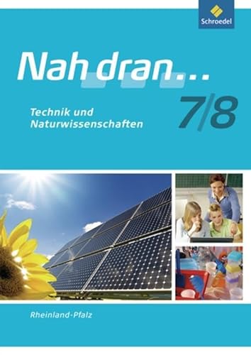 Nah dran - Ausgabe 2010 für Rheinland-Pfalz: Technik und Naturwissenschaft: Arbeitsheft 7 / 8 (Nah dran... WPF, Band 14) (Nah dran... WPF: Ausgabe 2010 für Rheinland-Pfalz)