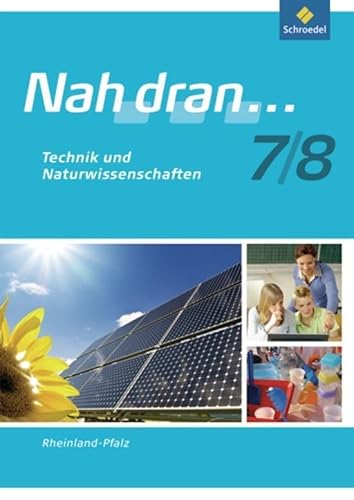 Nah dran - Ausgabe 2010 für Rheinland-Pfalz: Technik und Naturwissenschaft: Arbeitsheft 7 / 8 (Nah dran... WPF, Band 14) (Nah dran... WPF: Ausgabe 2010 für Rheinland-Pfalz)