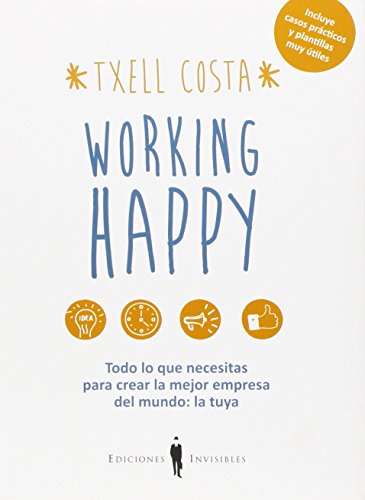 Working happy : Todo lo que necesitas para crear la mejor empresa del mundo: la tuya (Sinergia, Band 8) von Ediciones Invisibles