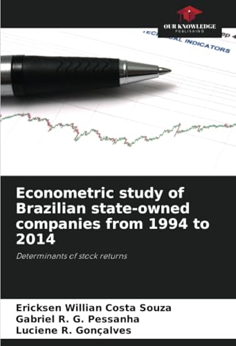Econometric study of Brazilian state-owned companies from 1994 to 2014: Determinants of stock returns von Our Knowledge Publishing