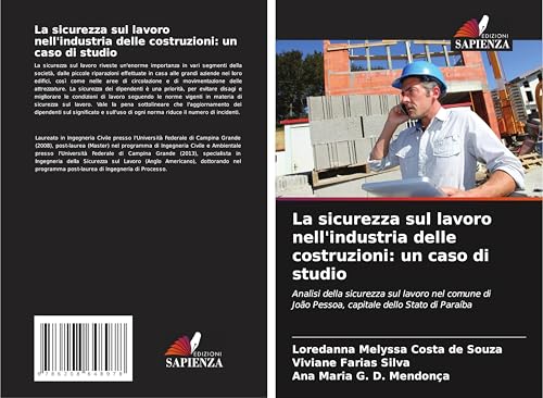 La sicurezza sul lavoro nell'industria delle costruzioni: un caso di studio: Analisi della sicurezza sul lavoro nel comune di João Pessoa, capitale dello Stato di Paraíba von Edizioni Sapienza