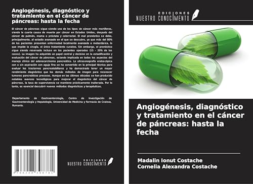 Angiogénesis, diagnóstico y tratamiento en el cáncer de páncreas: hasta la fecha von Ediciones Nuestro Conocimiento
