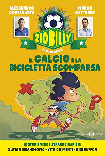 Il calcio e la bicicletta scomparsa. Zio Billy e i suoi amici (Fuori collana Salani)