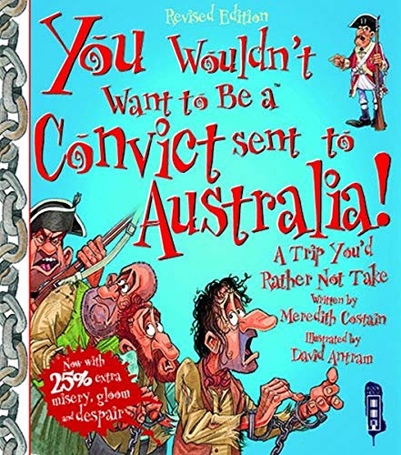 You Wouldn't Want To Be A Convict Sent To Australia