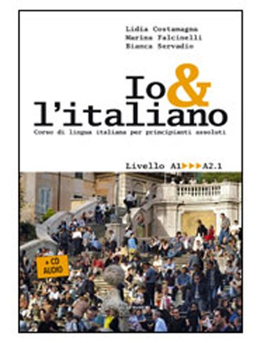 Io e l'italiano. Corso di lingua italiana per principianti assoluti. Con CD Audio von Mondadori Education