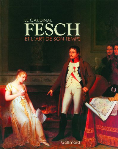 Le cardinal Fesch et l'art de son temps: Fragonard, Marguerite Gérard, Jacques Sablet, Louis-Léopold Boilly... von GALLIMARD