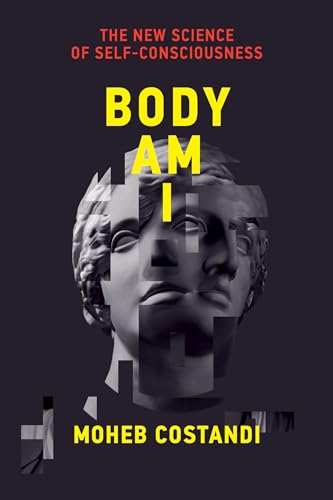 Body Am I: The New Science of Self-Consciousness von The MIT Press