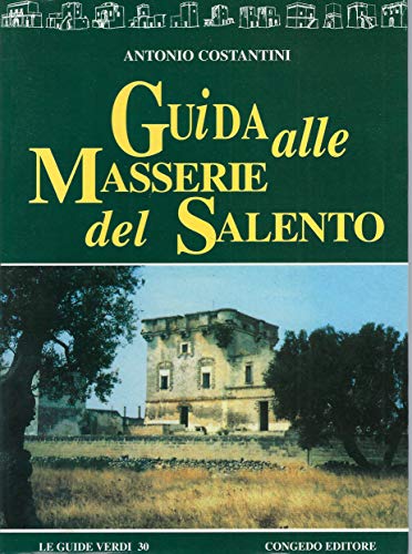 Guida alle masserie del Salento (Guide verdi) von Congedo