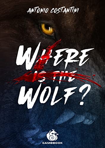 Where is the wolf? Libro-gioco von Dracomaca