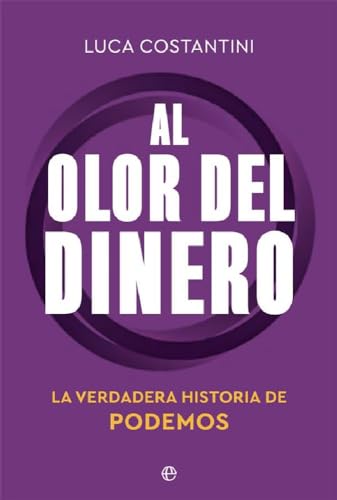 Al olor del dinero: La verdadera historia de Podemos (Actualidad) von LA ESFERA DE LOS LIBROS, S.L.