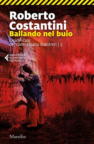 Ballando nel buio. I nuovi casi del commissario Balistreri (Universale economica Feltrinelli)