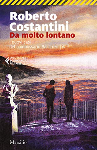 Da molto lontano. I nuovi casi del commissario Balistreri (Vol. 6) (Universale economica Feltrinelli) von MARSILIO
