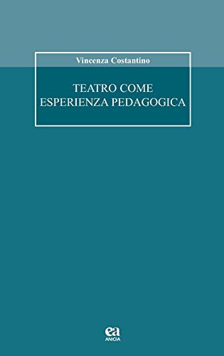 Teatro come esperienza pedagogica (Formazione umana e nuova democrazia) von Anicia (Roma)