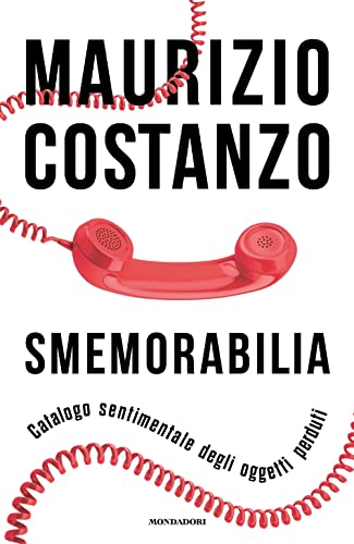 Smemorabilia. Catalogo sentimentale degli oggetti perduti (Vivavoce) von Mondadori