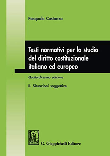 Testi normativi per lo studio del diritto costituzionale italiano ed europeo. Situazioni soggettive (Vol. 2) von Giappichelli