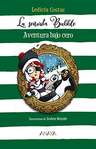 La señorita Bubble: Aventura bajo cero (LITERATURA INFANTIL - Narrativa infantil) von ANAYA INFANTIL Y JUVENIL