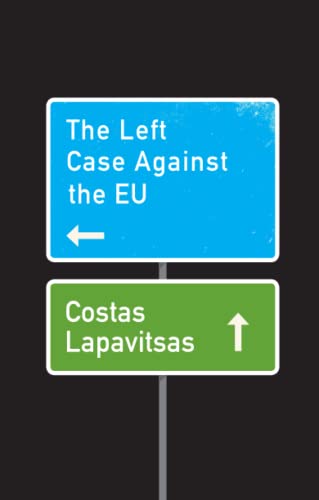 The Left Case Against the EU