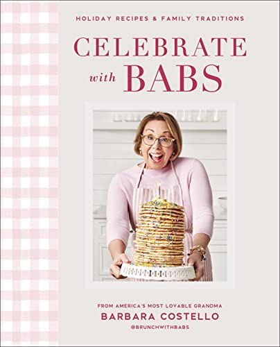 Celebrate with Babs: Holiday Recipes & Family Traditions von DK