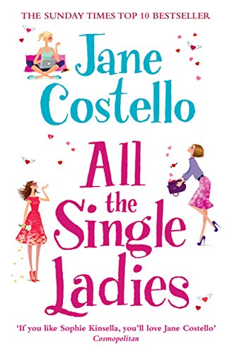 All the Single Ladies: If you want a laugh-out-loud, love triangle rom-com you won't find better than this! von Simon & Schuster
