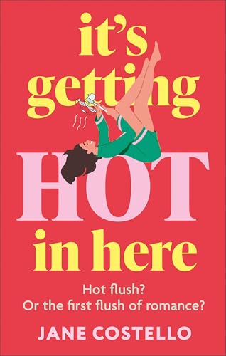 It’s Getting Hot in Here: a laugh-out-loud love story for the Menopausing audience von Penguin