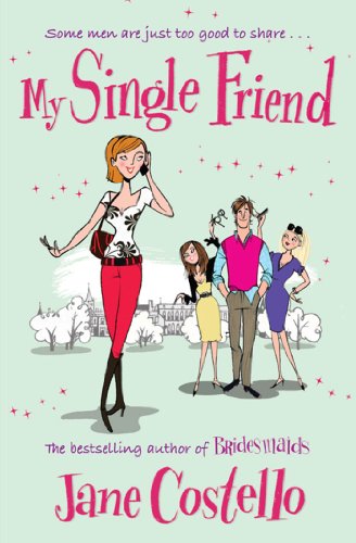 My Single Friend: The perfect laugh-out-loud friends-to-lovers romcom von Simon & Schuster