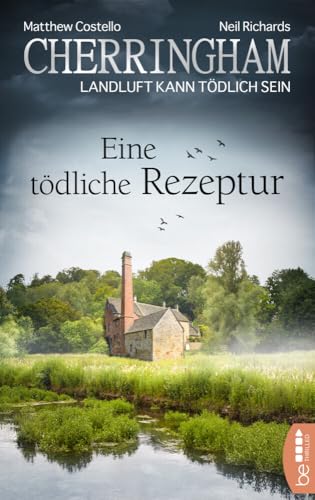 Cherringham - Eine tödliche Rezeptur: Landluft kann tödlich sein (Ein Fall für Jack und Sarah)