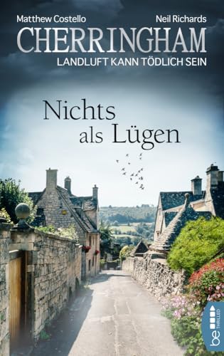 Cherringham - Nichts als Lügen: Landluft kann tödlich sein (Ein Fall für Jack und Sarah)