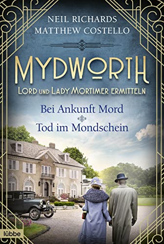 Mydworth - Bei Ankunft Mord & Tod im Mondschein: Lord und Lady Mortimer ermitteln
