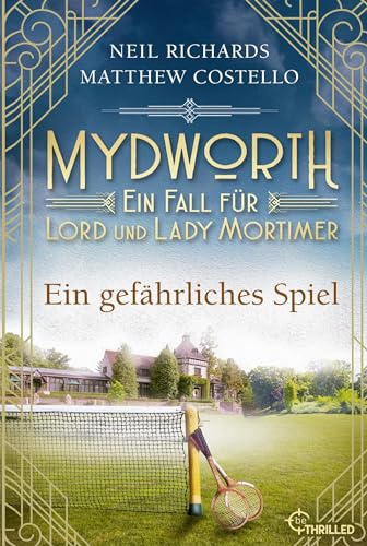 Mydworth - Ein gefährliches Spiel: Ein Fall für Lord und Lady Mortimer (Englischer Landhaus-Krimi) Mydworth - Ein gefährliches Spiel: Ein Fall für Lord und Lady Mortimer (Englischer Landhaus-Krimi)
