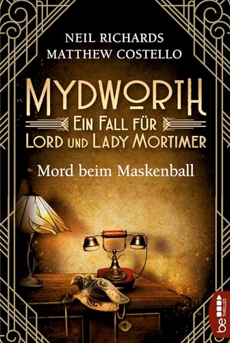 Mydworth - Mord beim Maskenball: Ein Fall für Lord und Lady Mortimer (Englischer Landhaus-Krimi) Mydworth - Mord beim Maskenball: Ein Fall für Lord und Lady Mortimer (Englischer Landhaus-Krimi)