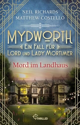 Mydworth - Mord im Landhaus: Ein Fall für Lord und Lady Mortimer (Englischer Landhaus-Krimi)