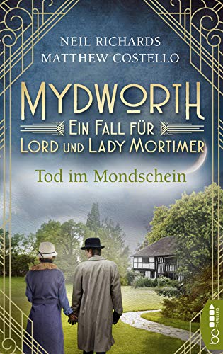 Mydworth - Tod im Mondschein: Ein Fall für Lord und Lady Mortimer (Englischer Landhaus-Krimi) Mydworth - Tod im Mondschein: Ein Fall für Lord und Lady Mortimer (Englischer Landhaus-Krimi)