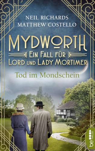 Mydworth - Tod im Mondschein: Ein Fall für Lord und Lady Mortimer (Englischer Landhaus-Krimi) Mydworth - Tod im Mondschein: Ein Fall für Lord und Lady Mortimer (Englischer Landhaus-Krimi)