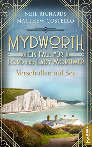 Mydworth - Verschollen auf See: Ein Fall für Lord und Lady Mortimer (Englischer Landhaus-Krimi) Mydworth - Verschollen auf See: Ein Fall für Lord und Lady Mortimer (Englischer Landhaus-Krimi)
