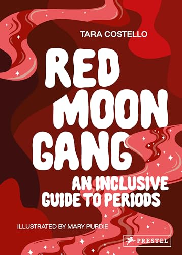 Red Moon Gang: An Inclusive Guide to Periods von Prestel Publishing