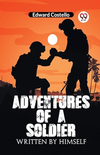 Adventures of a Soldier Written by Himself von Double9 Books