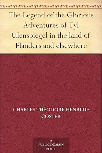 The Legend of the Glorious Adventures of Tyl Ulenspiegel in the Land of Flanders and Elsewhere von Anson Street Press