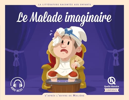 Le Malade imaginaire: d'après l'oeuvre de Molière